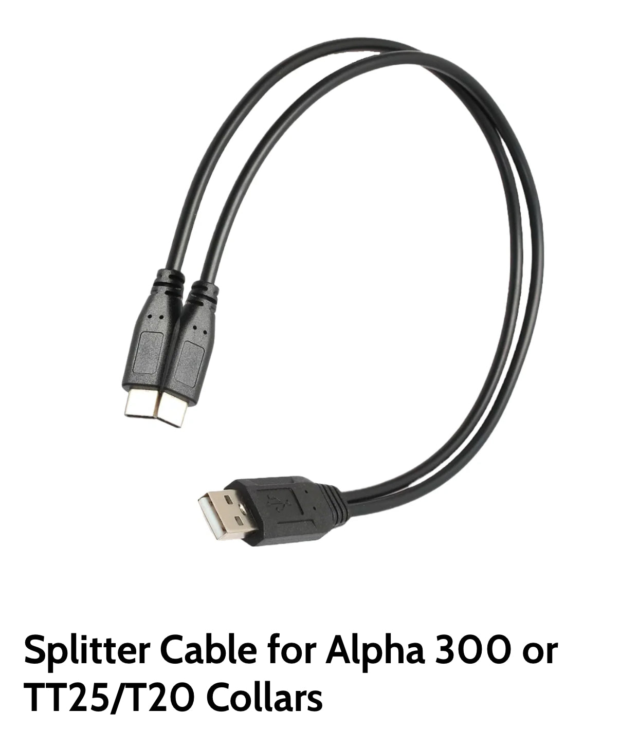 Splitter Cable for Alpha 300 or TT25/T20 Collars